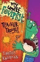 My Uncle Foulpest: Teacher Trouble