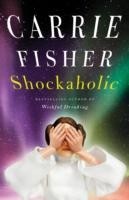 Fisher, Carrie - Shockaholic