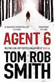 Agent 6 (Child 44 Trilogy 3)