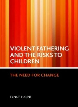 Violent fathering and the risks to children