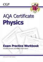 AQA Certificate Physics Exam Practice Workbook (with answers & online edition) (A*-G course)