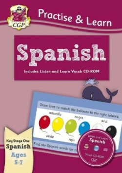 Practise & Learn: Spanish for Ages 5-7 - with vocab CD-ROM: ideal for catching up at home