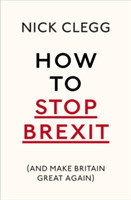 How To Stop Brexit (And Make Britain Great Again)