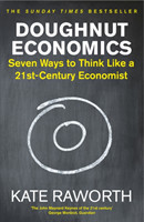 Doughnut Economics Seven Ways to Think Like a 21st-Century Economist