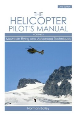Helicopter Pilot's Manual Vol 3 Mountain Flying and Advanced Techniques