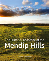 Historic Landscape of the Mendip Hills