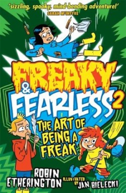 Freaky and Fearless: The Art of Being a Freak