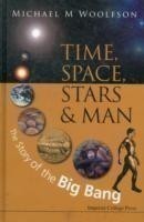 Time, Space, Stars And Man: The Story Of The Big Bang