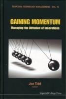 Gaining Momentum: Managing The Diffusion Of Innovations