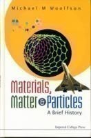 Materials, Matter And Particles: A Brief History