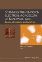Scanning Transmission Electron Microscopy Of Nanomaterials: Basics Of Imaging And Analysis