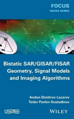 Bistatic SAR / GISAR / FISAR Geometry, Signal Models and Imaging Algorithms