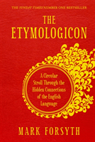 Etymologicon A Circular Stroll through the Hidden Connections of the English Language