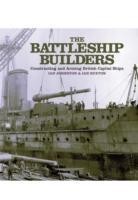 The Battleship Builders Constructing and Arming British Capital Ships