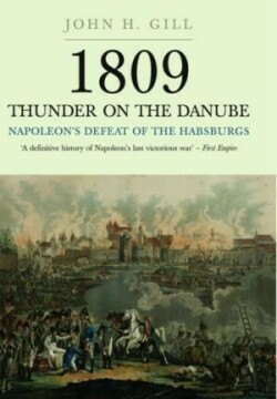 Thunder on the Danube: Napoleon's Defeat of the Habsburg, Vol I