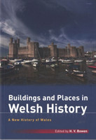 New History of Wales, A: Buildings and Places in Welsh History