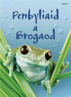Cyfres Dechrau Da: Penbyliaid a Brogaod