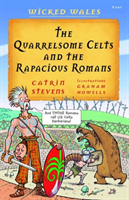 Wicked Wales: The Quarrelsome Celts and the Rapacious Romans