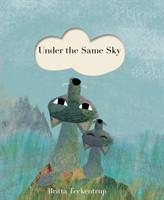 Teckentrup, Britta - Under the Same Sky