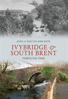 Ivybridge and South Brent Through Time
