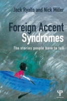 Foreign Accent Syndromes The stories people have to tell