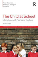 The Child at School Interactions with peers and teachers, 2nd Edition*