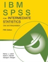 IBM SPSS for Intermediate Statistics Use and Interpretation, 5th Ed.