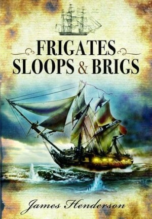 Frigates, Sloops & Brigs