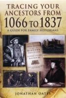 Tracing Your Ancestors from 1066 to 1837: A Guide for Family Historians