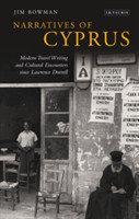 Narratives of Cyprus: modern travel writing and cultural encounters since Lawrence Durrell