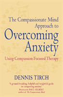 Compassionate Mind Approach to Overcoming Anxiety