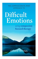 Compassionate Mind Approach to Difficult Emotions