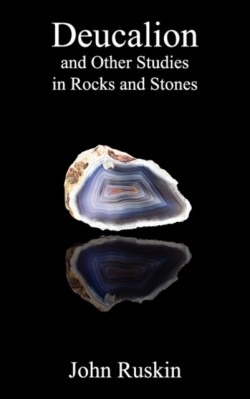 Deucalion and Other Studies in Rocks and Stones