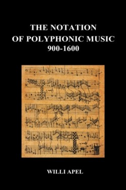Notation Of Polyphonic Music 900 1600 (Hardback)