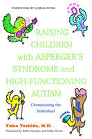 Raising Children with Asperger's Syndrome and High-functioning Autism