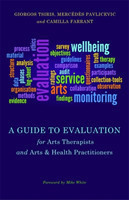 Guide to Evaluation for Arts Therapists and Arts & Health Practitioners