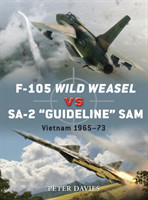 F-105 Wild Weasel Vs Sa-2 "Guideline" Sam: Vietnam 1965-73