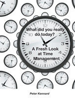 What Did You Really Do Today? - A Fresh Look At Time Management