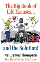 Big Book of Life Excuses ... and the Solution