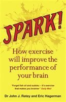Spark! The Revolutionary New Science of Exercise and the Brain
