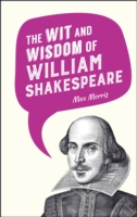 Wit and Wisdom of William Shakespeare