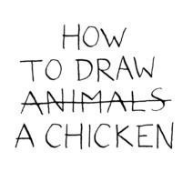 How to Draw a Chicken