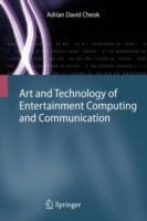 Art and Technology of Entertainment Computing and Communication