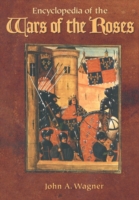 Encyclopedia of the Wars of the Roses