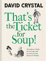 That's the Ticket for Soup! Victorian Views on Vocabulary as Told in the Pages of 'Punch'