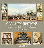 Great Exhibitions: London-Paris-New York-Philadelphia 1851-1900