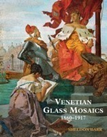 Venetian Glass Mosaics 1860-1917