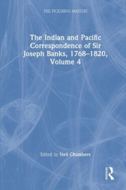 Indian and Pacific Correspondence of Sir Joseph Banks, 1768–1820, Volume 4