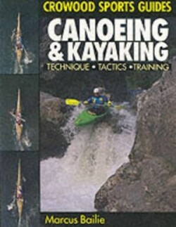 Canoeing & Kayaking: Technique, Tactics & Training