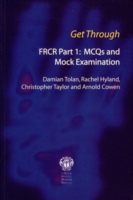 Get Through FRCR Part 1: MCQs and Mock Examination